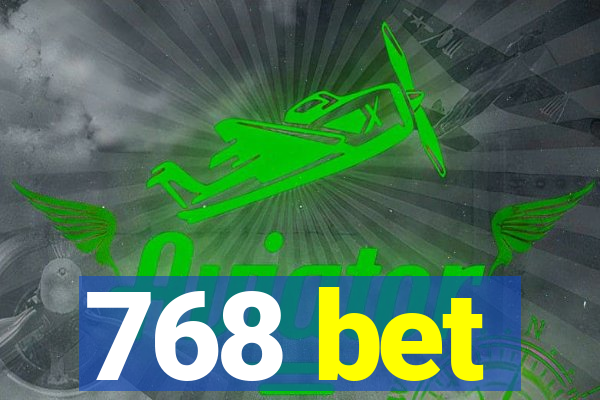 768 bet